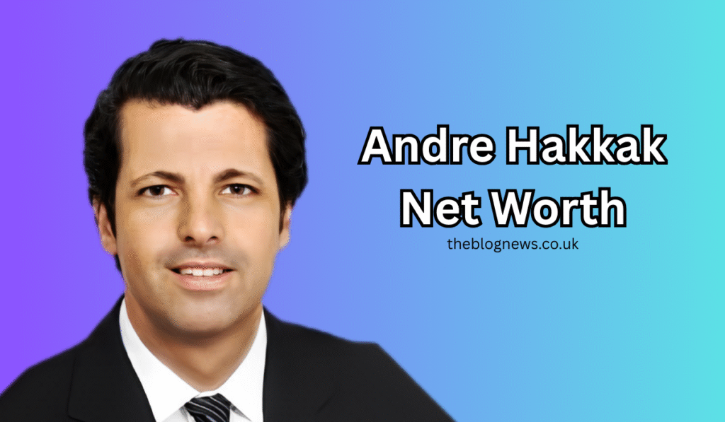 Andre Hakkak Net Worth